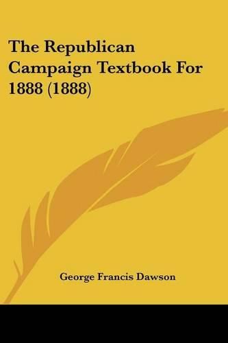 The Republican Campaign Textbook for 1888 (1888)