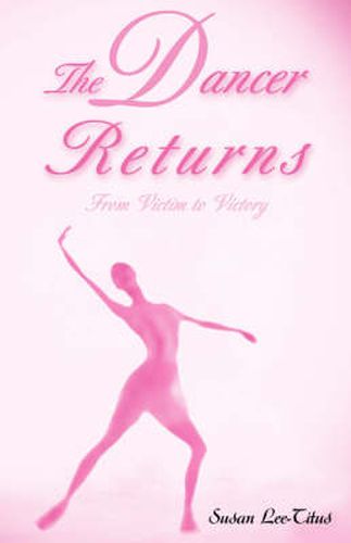 Cover image for The Dancer Returns: From Victim to Victory