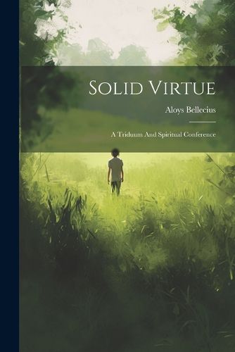 Cover image for Solid Virtue; A Triduum And Spiritual Conference