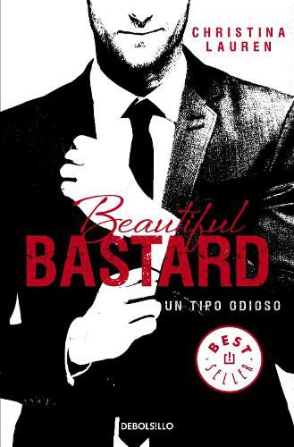 Cover image for Beautiful Bastard: Un tipo odioso / Beautiful Bastard