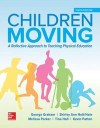 Cover image for Children Moving: A Reflective Approach to Teaching Physical Education