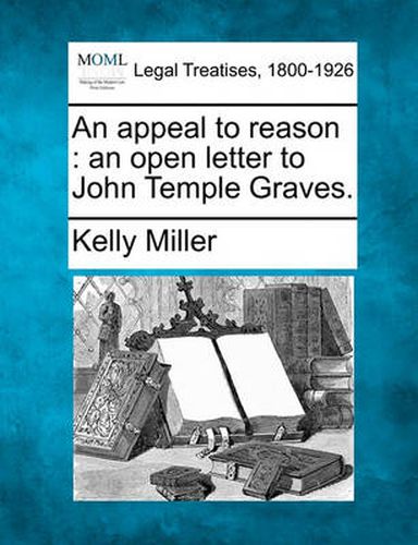 Cover image for An Appeal to Reason: An Open Letter to John Temple Graves.