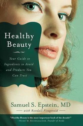 Healthy Beauty: Your Guide to Ingredients to Avoid and Products You Can Trust