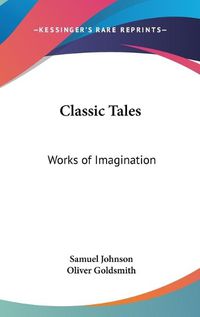 Cover image for Classic Tales: Works of Imagination