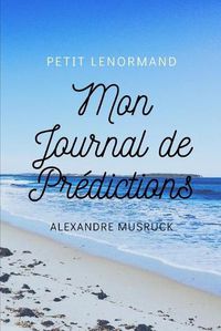 Cover image for Le Petit Lenormand, Mon journal de predictions