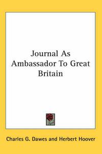 Cover image for Journal as Ambassador to Great Britain