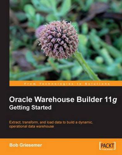 Cover image for Oracle Warehouse Builder 11g: Getting Started