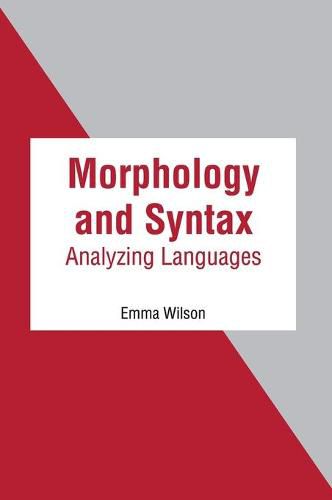 Cover image for Morphology and Syntax: Analyzing Languages
