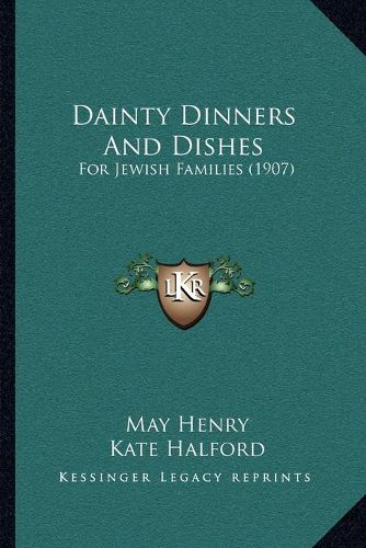 Dainty Dinners and Dishes: For Jewish Families (1907)