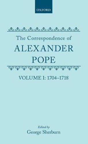 Cover image for The Correspondence of Alexander Pope: Volume I: 1704-1718