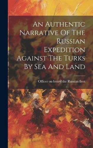 Cover image for An Authentic Narrative Of The Russian Expedition Against The Turks By Sea And Land