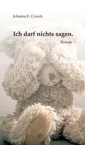 Cover image for Ich darf nichts sagen.: Roman