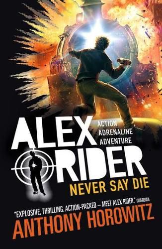 Cover image for Never Say Die: Alex Rider Book 11
