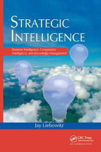 Cover image for Strategic Intelligence: Business Intelligence, Competitive Intelligence, and Knowledge Management