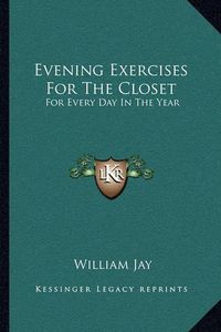 Cover image for Evening Exercises for the Closet: For Every Day in the Year