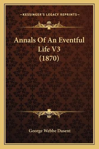 Annals of an Eventful Life V3 (1870)