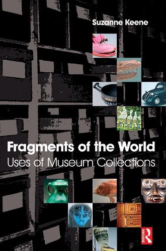 Cover image for Fragments of the World: Uses of Museum Collections: Uses of museum collections