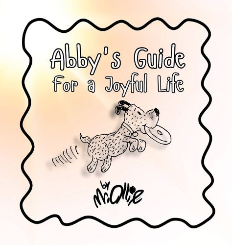 Cover image for Abby's Guide For a Joyful Life
