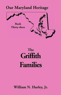 Cover image for Our Maryland Heritage, Book 33: Griffith Family