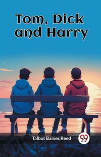 Cover image for Tom, Dick and Harry