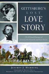 Cover image for Gettysburg's Lost Love Story: The Ill-Fated Romance of General John Reynolds and Kate Hewitt