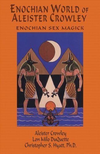 Enochian World of Aleister Crowley: Enochian Sex Magick: 2nd Edition