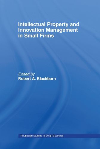 Cover image for Intellectual Property and Innovation Management in Small Firms