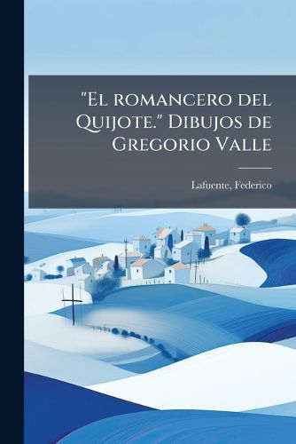 Cover image for El Romancero del Quijote.  Dibujos de Gregorio Valle