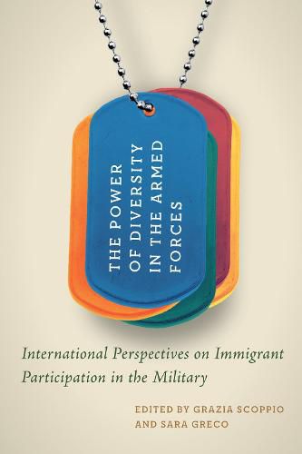 Cover image for The Power of Diversity in the Armed Forces: International Perspectives on Immigrant Participation in the Military