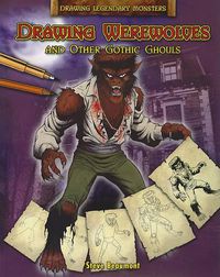 Cover image for Drawing Werewolves and Other Gothic Ghouls