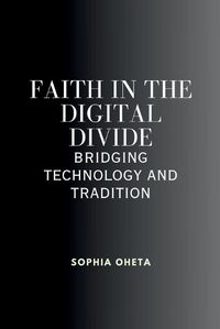 Cover image for Faith in the Digital Divide