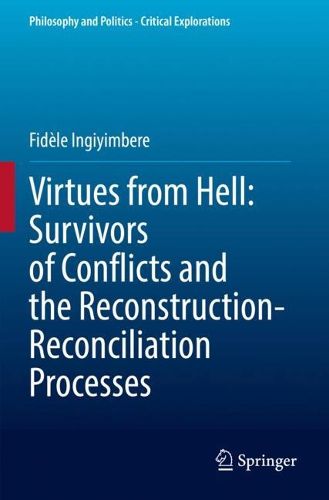 Cover image for Virtues from Hell: Survivors of Conflicts and the Reconstruction-Reconciliation Processes