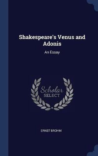 Cover image for Shakespeare's Venus and Adonis: An Essay