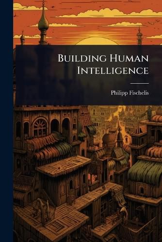 Building Human Intelligence