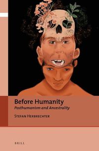 Cover image for Before Humanity: Posthumanism and Ancestrality