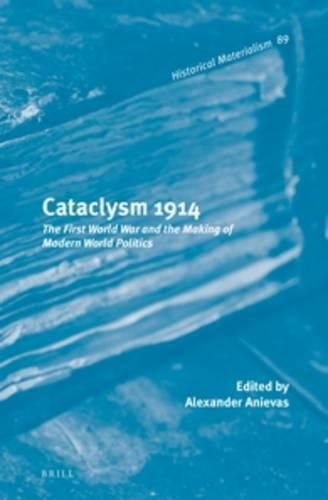 Cover image for Cataclysm 1914: The First World War and the Making of Modern World Politics