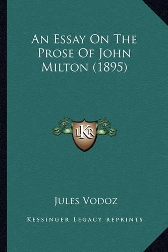 An Essay on the Prose of John Milton (1895)