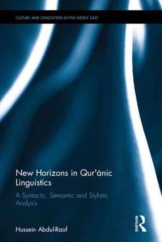 Cover image for New Horizons in Qur'anic Linguistics: A Syntactic, Semantic and Stylistic Analysis