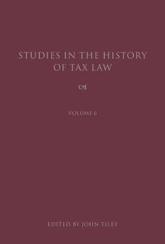 Cover image for Studies in the History of Tax Law, Volume 6