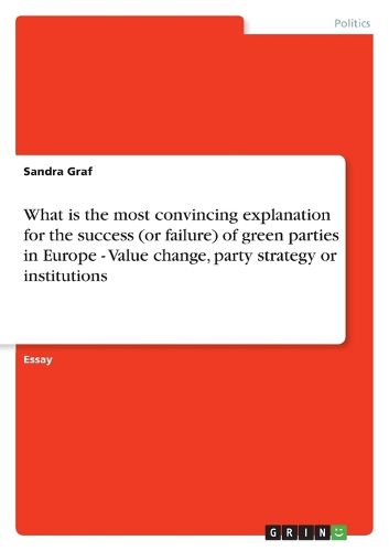 Cover image for What is the most convincing explanation for the success (or failure) of green parties in Europe - Value change, party strategy or institutions