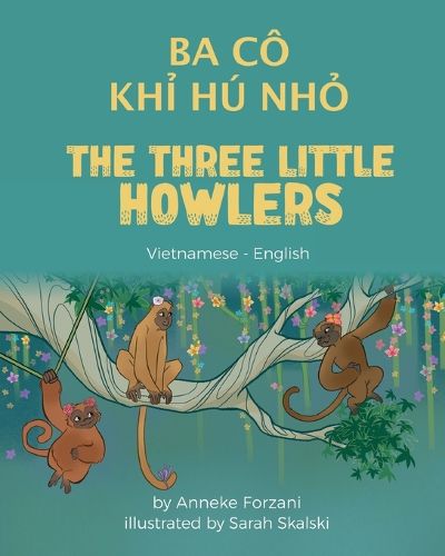 Cover image for The Three Little Howlers (Vietnamese - English): Ba Co Khỉ Hu Nhỏ