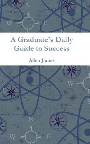 Cover image for A Graduate's Daily Guide to Success