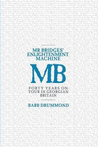 Cover image for Mr Bridges' Enlightenment Machine: Forty Years on Tour in Georgian Britain