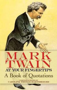 Cover image for Mark Twain at Your Fingertips: A Book of Quotations