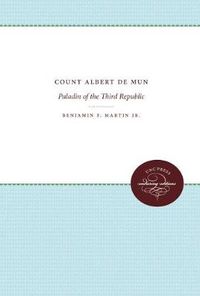 Cover image for Count Albert De Mun: Paladin of the Third Republic