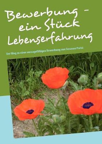 Cover image for Bewerbung - ein Stuck Lebenserfahrung: Der Weg zu einer aussagefahigen Bewerbung