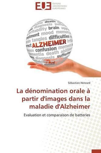 Cover image for La D nomination Orale   Partir d'Images Dans La Maladie d'Alzheimer