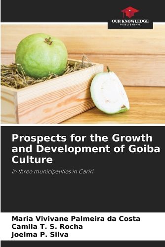 Cover image for Prospects for the Growth and Development of Goiba Culture