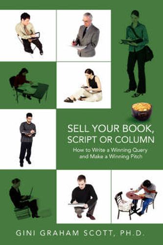 Cover image for Sell Your Book, Script or Column: How to Write a Winning Query and Make a Winning Pitch