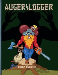 Cover image for Auger the Logger